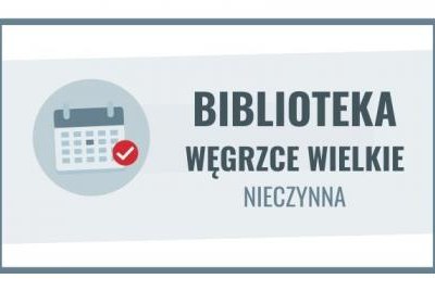 23 maja filia biblioteczna w Węgrzcach Wielkich nieczynna